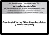 Code Card - Evolving Skies Single Pack Blister [Galarian Slowpoke] - Pokémon