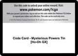 Code Card - Mysterious Powers Tin [Ho-Oh GX] - Pokémon
