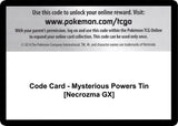 Code Card - Mysterious Powers Tin [Necrozma GX] - Pokémon