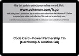 Code Card - Power Partnership Tin [Garchomp & Giratina GX] - Pokémon
