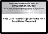 Code Card - Steam Siege Collectible Pin 3 Pack Blister [Volcanion] - Pokémon