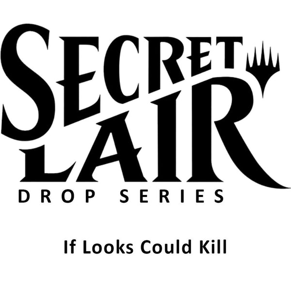 Secret Lair Drop: If Looks Could Kill - Non-Foil Edition - Magic: The Gathering