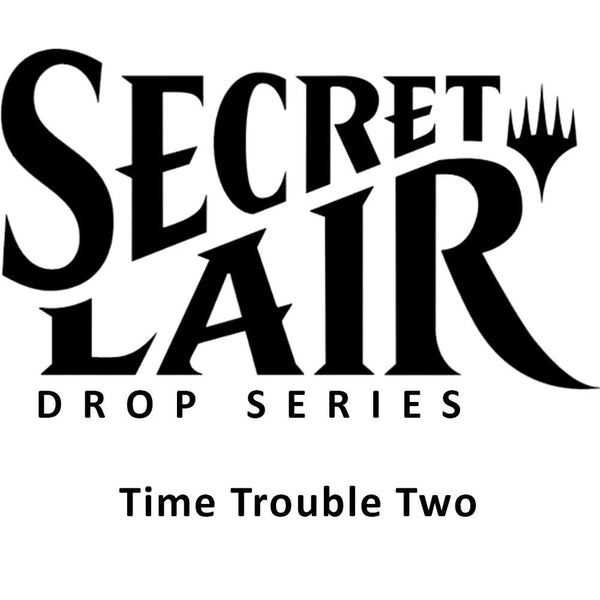 Secret Lair Drop: Time Trouble Two - Non-Foil Edition - Magic: The Gathering