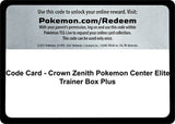 Code Card - Crown Zenith Pokemon Center Elite Trainer Box Plus - Pokémon