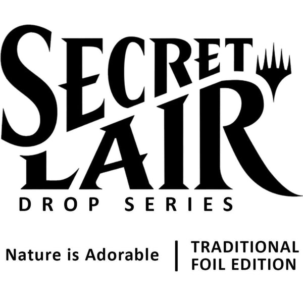 Secret Lair Drop: Nature is Adorable - Traditional Foil Edition - Magic: The Gathering