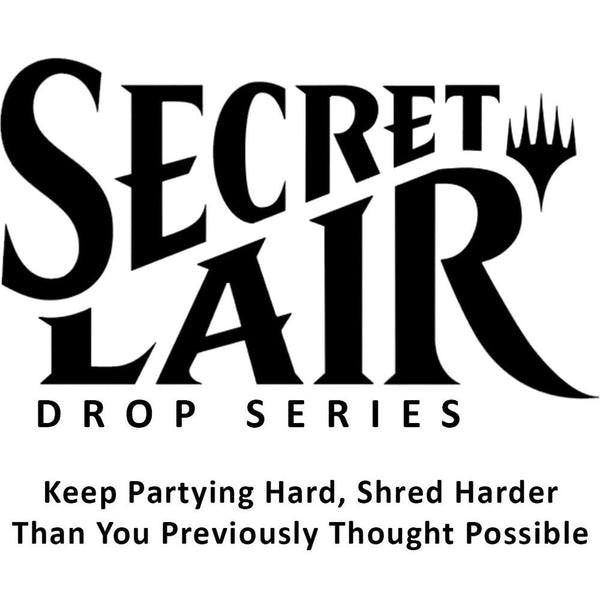 Secret Lair Drop: Keep Partying Hard, Shred Harder Than You Previously Thought Possible - Non-Foil Edition - Magic: The Gathering
