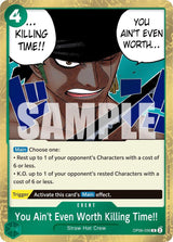 You Ain't Even Worth Killing Time!! - One Piece Card Game