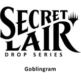 Secret Lair Drop: Goblingram - Non-Foil Edition - Magic: The Gathering