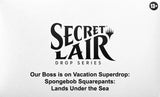 Secret Lair Drop: Our Boss is on Vacation Superdrop: Spongebob Squarepants: Lands Under the Sea - Non-Foil Edition - Magic: The Gathering
