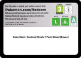 Code Card - Destined Rivals 1 Pack Blister [Eevee] - Pokémon