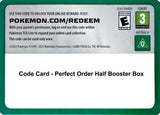 Code Card - Perfect Order Half Booster Boxes - Pokémon