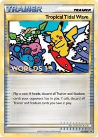 Tropical Tidal Wave - HGSS18 (Worlds 10) [Participation] - Pokémon