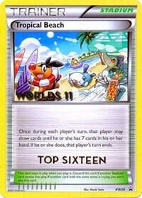 Tropical Beach - BW28 (Worlds 11) [Top 16] - Pokémon