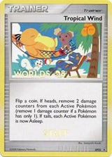 Tropical Wind - DP25 (Worlds 08) [Staff] - Pokémon